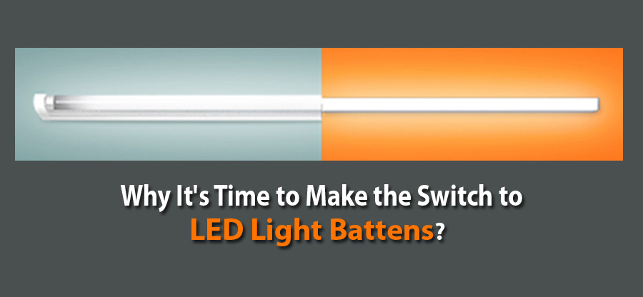 Why It’s Time to Make the Switch to LED Light Battens?