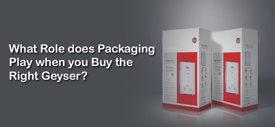 role-of-geyser-packaging